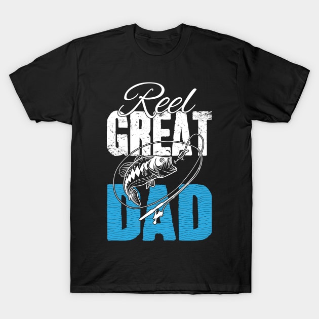 Reel great dad T-Shirt by captainmood